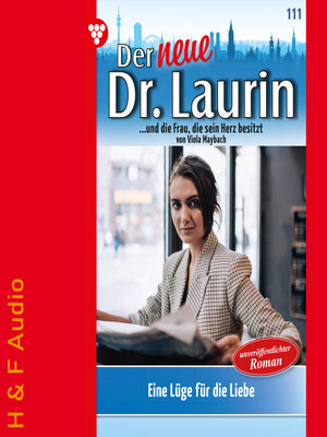 cover image of Eine Lüge für die Liebe--Der neue Dr. Laurin, Band 111 (ungekürzt)